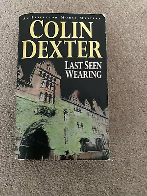 Last Seen Wearing Colin Dexter Paperback Book Good Condition • £2.90