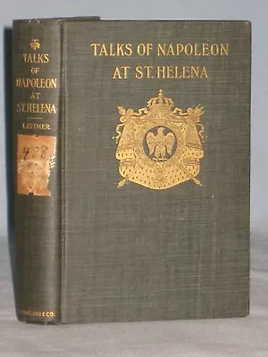 1903 Book Talks Of Napoleon At St. Helena By General Baron Gourgaud • £3.21