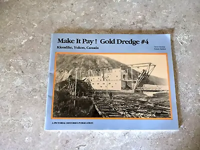 Make It Pay! Gold Dredge #4 Klondike Yukon Canada FAST SHIPPING • $10.99