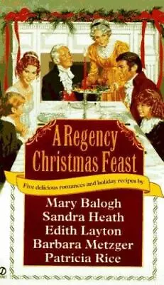 A Regency Christmas Feast: Five Stories [Super Regency Signet] By Balogh Mary  • $4.47