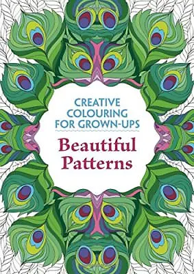 Beautiful Patterns: Creative Colouring For Grown-ups By Various AuthorsVarious • £2.77
