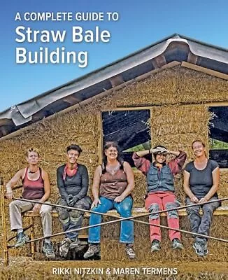 A Complete Guide To Straw Bale B... By Rikki Nitzkin & Mare Paperback / Softback • $27.04