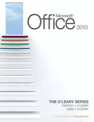 Microsoft Office 2010: A Case Approach Introductory (The OLeary  - GOOD • $5.06