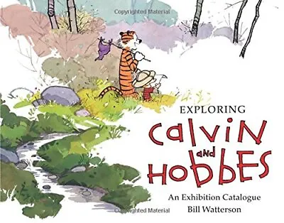 £12.53 • Buy Exploring Calvin And Hobbes: An Exhibition Catalogue By Robb Jenny Bill Watterso