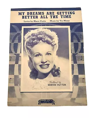 Marion Hutton  My Dreams Are Getting Better All The Time  Sheet Music 1944 • $11.99