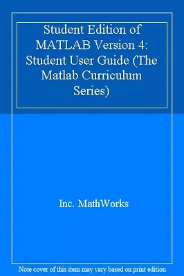 Student Edition Of MATLAB Version 4: Student User Guide (The Matlab Curriculum • $4.08