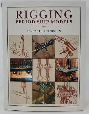 Rigging Period Ship Models : A Step-by-Step Guide To The Intracacies ... 2000 HC • $24.99