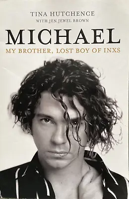 Michael: My Brother Lost Boy Of INXS By Tina Hutchence (Paperback 2018) • $12.27