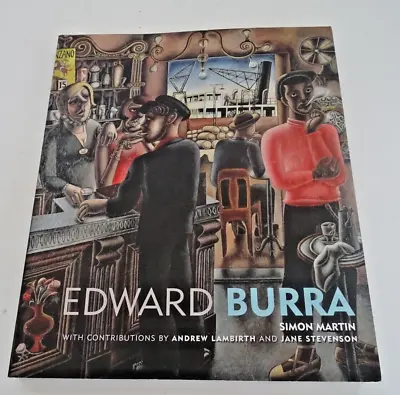 Edward Burra - Simon Martin Andrew Lambirth And Jane Stevenson - Softcover 2011 • £18