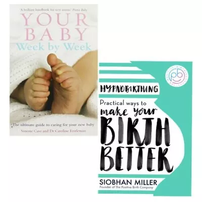 Hypnobirthing Siobhan Miller Your Baby Week By Week Caroline Fertleman 2 Books • £22.99