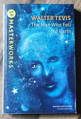 The Man Who Fell To Earth - Walter Tevis - SF Masterworks Paperback • £0.99