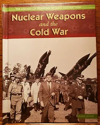 Library Of Weapons Mass Destruction NUCLEAR WEAPONS AND THE COLD WAR Mark Beyer • $7.95