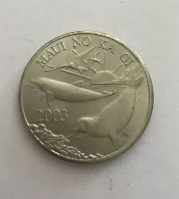 Maui No Ka Oi Hawaii Souvenir Coin Token $1 Trade 2003 The Valley Isle Dolphin • $10