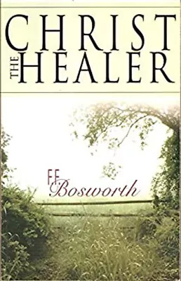 Christ The Healer F. F. Bosworth • $16.71