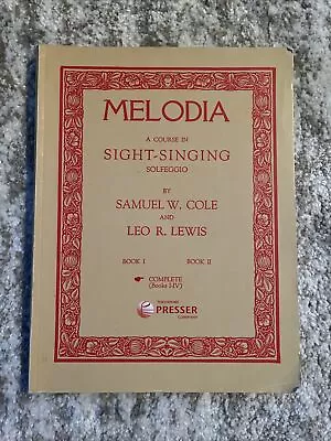 Melodia: A Course In Sight-Singing Complete Books I -IV By Samuel W. Cole • $20