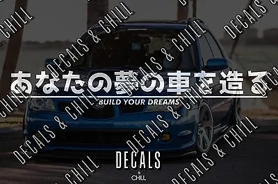 $20 • Buy Build Your Dreams Japanese Decal Sticker - Lowered JDM Stance Low Drift Slammed