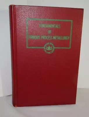 Fundamentals Of Ferrous Process Metallurgy By Teichert & Haller HC 1954 • $18.95