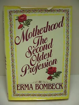 Erma Bombeck Motherhood The Second Oldest Profession Hardcover Book Dust Jacket • $4.99