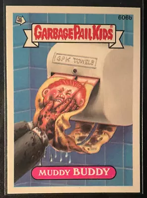 1988 Topps Garbage Pail Kids Series 15 - MUDDY BUDDY 606b - NDC OS15 Mint! • $4