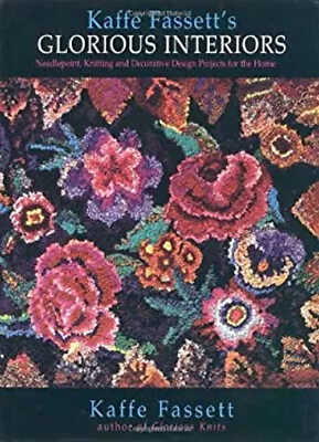 Kaffe Fassett's Glorious Interiors : Needlepoint Knitting And D • $6.96