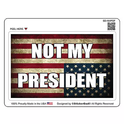 Not My President SF (5 X3  Color: FULL)Full Color Printed Vinyl Window Sticker • $4.99