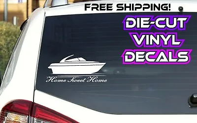 Home Sweet Home Cruiser Boat Vinyl Sticker Decal Car Truck Window Laptop Camping • $9.95
