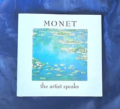 Monet : The Artist Speaks By Genevieve Morgan (1996 Hardcover) Illustrated  • $7.04