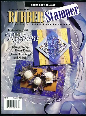 Rubber Stamper Magazine - Mar/Apr 1999 - Ribbons Easter Treats Home Decor • £3.05