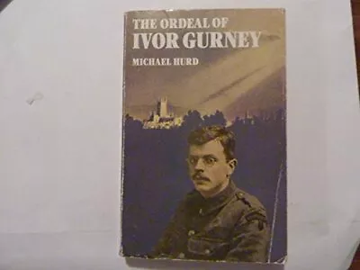 The Ordeal Of Ivor Gurney (Oxford Paperbacks) By Hurd Michael Paperback Book • $7.06