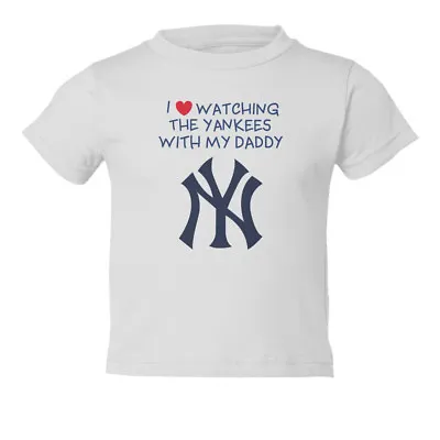 NY Yankees I Love Watching With Daddy Baseball Kids Toddler T-Shirt • $19.99