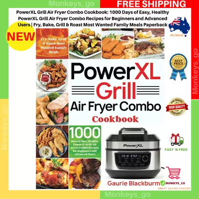 Powerxl Grill Air Fryer Combo Cookbook: 1000 Days Of Easy Healthy Powerxl Grill • $21.99