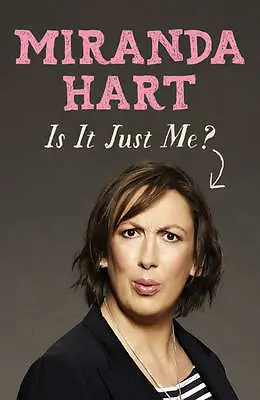 Is It Just Me? By Miranda Hart (Hardcover 2012) • £0.99