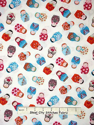 Russian Doll Matryoshka Dolls Cotton Fabric Timeless Treasures C3766 Yard • $10.98