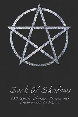 Book Of Shadows - 150 Spells Charms Potions And Enchantments For Wiccans: Book • £5.51
