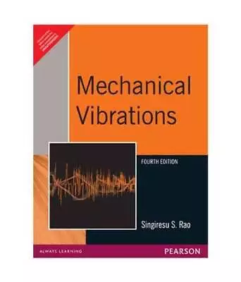 Machanical Vibrations - Paperback By Singiresu S. Rao - ACCEPTABLE • $27.94