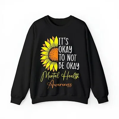 Its Okay Not To Be Okay Mental Health Awareness Motivational T-Shirt • $48.99