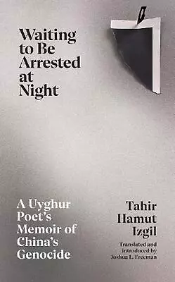 Waiting To Be Arrested At Night: A Uyghur Poet's Memoir Of China's Genocide By T • $37.22