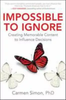 Impossible To Ignore: How To Influence Your Audience's Memory And Spark Action U • $5.18