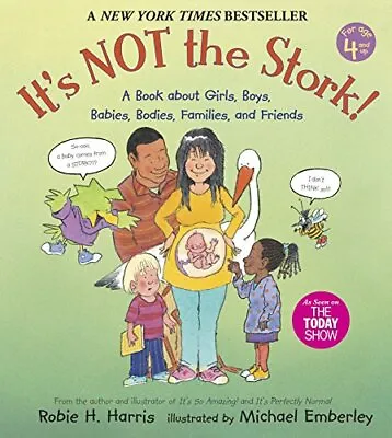 £13.31 • Buy It's Not The Stork!: A Book About Girls, Boys, Babies, Bodies, Families And Fri