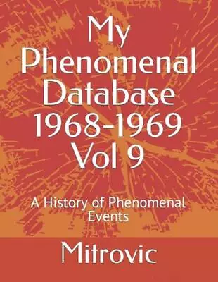 My Phenomenal Database 1968-1969 Vol 9: A History Of Phenomenal Events By George • $26