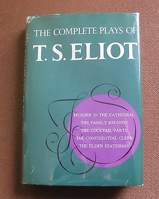 THE COMPLETE  PLAYS Of T.S. Eliot -  1st/1st HCDJ 1967 - Near Fine • $49.50