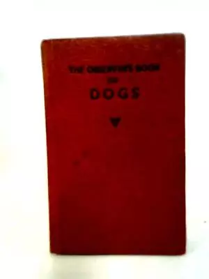 The Observer's Book Of Dogs (Clifford L. B. Hubbard - ) (ID:04091) • £7.98