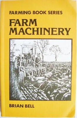 Farm Machinery By Bell Brian Paperback Book The Cheap Fast Free Post • £19.99