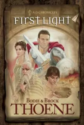 First Light; A. D. Chronicles Book 1 - 0842375066 Bodie Thoene Hardcover • $4.04