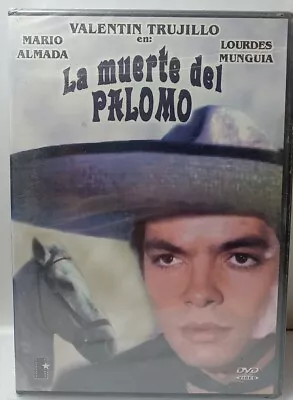 La Muerte Del Palomo - DVD Nuevo *011* Valentin TRUJILLO/ MARIO ALMADA  • $25