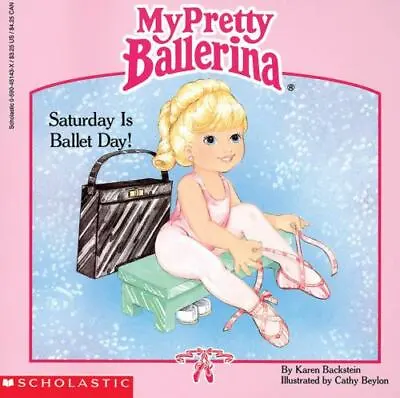 My Pretty Ballerina: Saturday Is Ballet Day! - Paperback 059045143X Backstein • $4.15