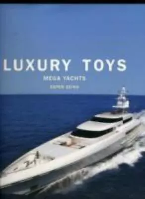 Luxury Toys: Mega Yachts • $77.04