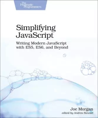 Simplifying JavaScript: Writing Modern JavaScript With ES5 ES6 And - GOOD • $8.04