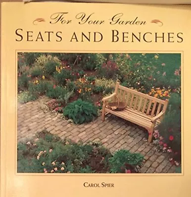 For Your Garden: Seats And Benches Spier Carol • £3.49