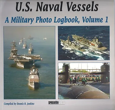 US Naval Vessels A Military Photo Logbook Volume 1 Dennis Jenkins NEW Paperback • £11.50